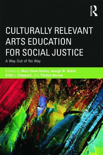 Culturally Relevant Arts Education for Social Justice: A Way Out of No Way