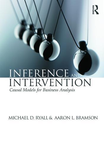 Inference and Intervention: Causal Models for Business Analysis