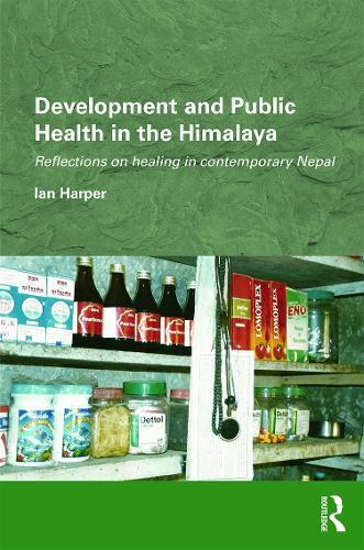 Development and Public Health in the Himalaya: Reflections on healing in contemporary Nepal