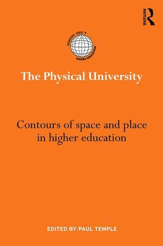 The Physical University: Contours of space and place in higher education