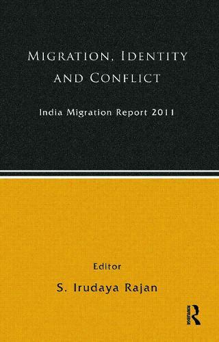 India Migration Report 2011: Migration, Identity and Conflict