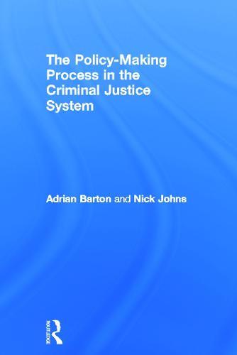 The Policy Making Process in the Criminal Justice System