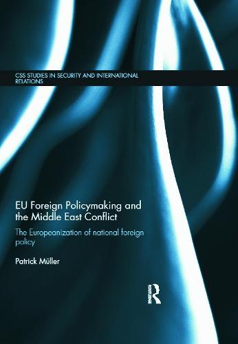EU Foreign Policymaking and the Middle East Conflict: The Europeanization of national foreign policy