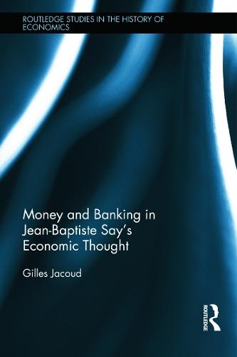 Money and Banking in Jean-Baptiste Say’s Economic Thought