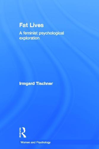 Fat Lives: A Feminist Psychological Exploration