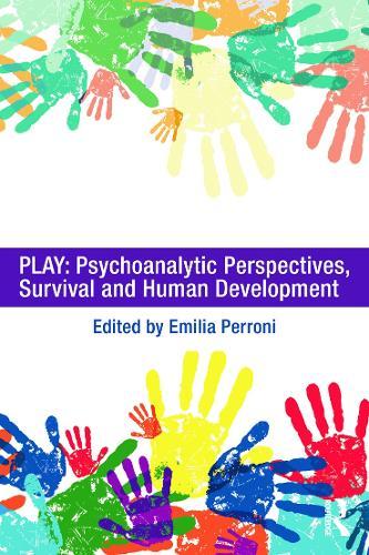 Play: Psychoanalytic Perspectives, Survival and Human Development: A Cross-Disciplinary Study