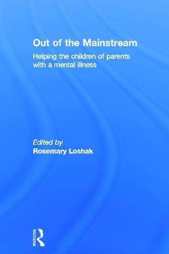 Out of the Mainstream: Helping the children of parents with a mental illness