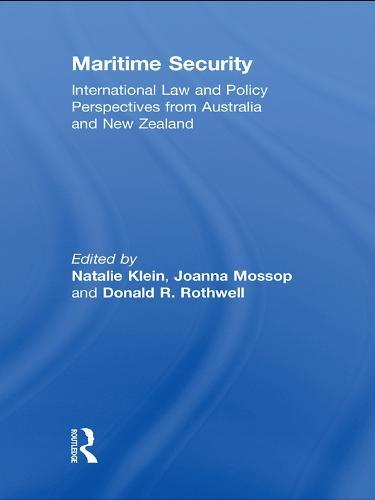 Maritime Security: International Law and Policy Perspectives from Australia and New Zealand
