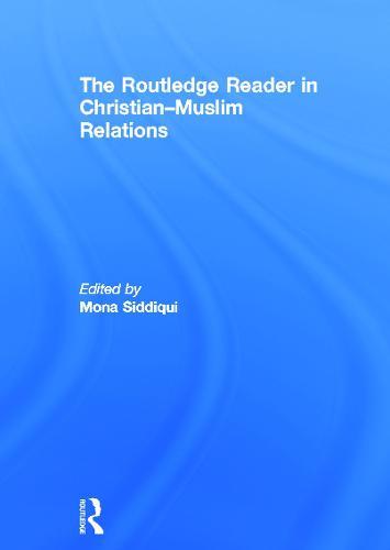 The Routledge Reader in Christian-Muslim Relations