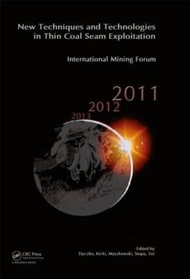 New Techniques and Technologies in Thin Coal Seam Exploitation: International Mining Forum 2011