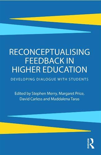 Reconceptualising Feedback in Higher Education: Developing dialogue with students