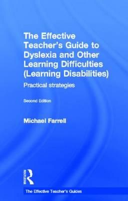 The Effective Teacher's Guide to Dyslexia and other Learning Difficulties (Learning Disabilities): Practical strategies