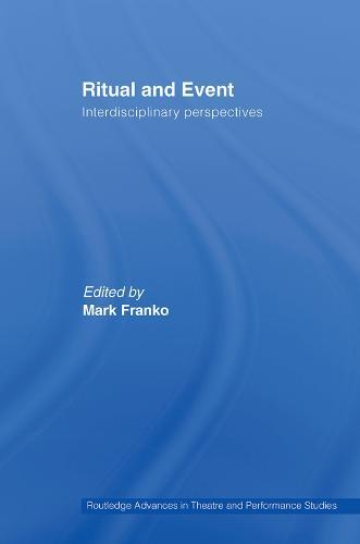 Ritual and Event: Interdisciplinary Perspectives