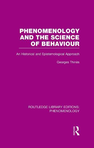 Phenomenology and the Science of Behaviour: An Historical and Epistemological Approach