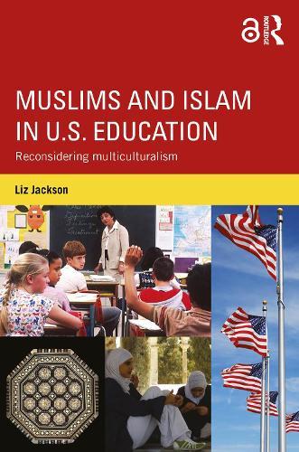 Muslims and Islam in U.S. Education: Reconsidering multiculturalism