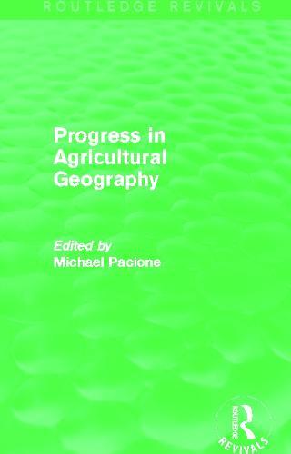 Progress in Agricultural Geography (Routledge Revivals)
