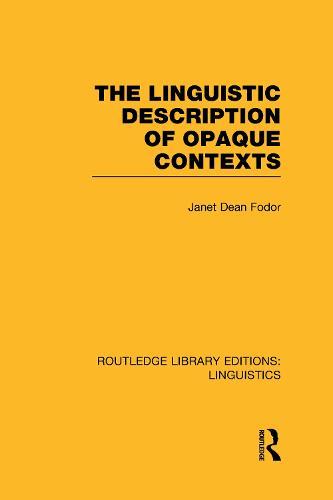 The Linguistic Description of Opaque Contexts (RLE Linguistics A: General Linguistics)