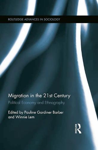 Migration in the 21st Century: Political Economy and Ethnography