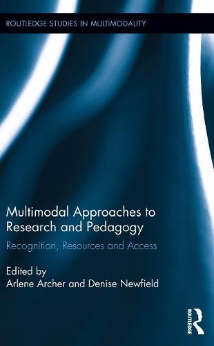 Multimodal Approaches to Research and Pedagogy: Recognition, Resources, and Access