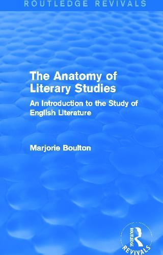 The Anatomy of Literary Studies (Routledge Revivals)