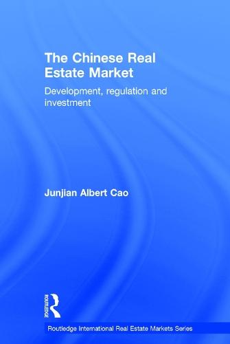 The Chinese Real Estate Market: Development, Regulation and Investment