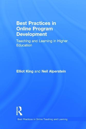 Best Practices in Online Program Development: Teaching and Learning in Higher Education
