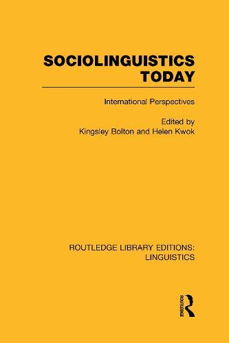 Sociolinguistics Today (RLE Linguistics C: Applied Linguistics): International Perspectives