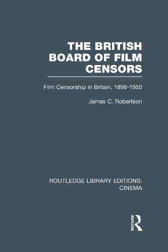 The British Board of Film Censors: Film Censorship in Britain, 1896-1950