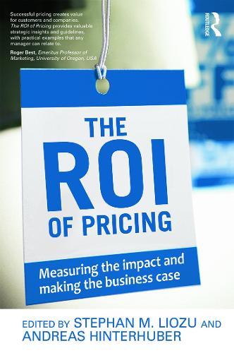 The ROI of Pricing: Measuring the Impact and Making the Business Case