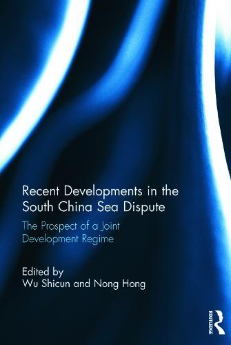 Recent Developments in the South China Sea Dispute: The Prospect of a Joint Development Regime