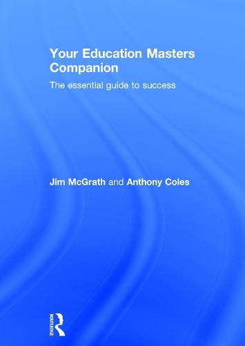 Your Education Masters Companion: The essential guide to success