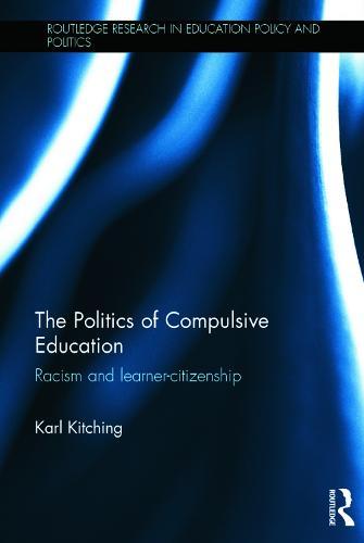 The Politics of Compulsive Education: Racism and learner-citizenship