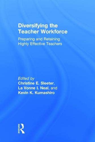 Diversifying the Teacher Workforce: Preparing and Retaining Highly Effective Teachers