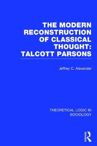 Modern Reconstruction of Classical Thought: Talcott Parsons