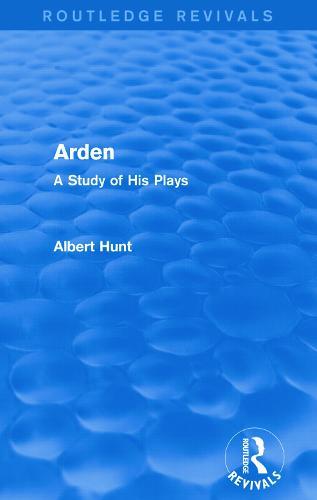 Arden (Routledge Revivals): A Study of His Plays