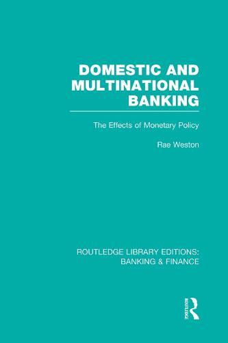 Domestic and Multinational Banking (RLE Banking & Finance): The Effects of Monetary Policy