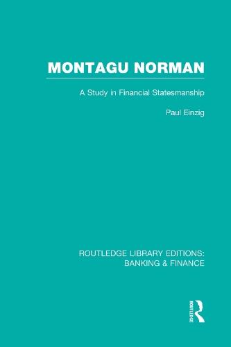 Montagu Norman (RLE Banking & Finance): A Study in Financial Statemanship