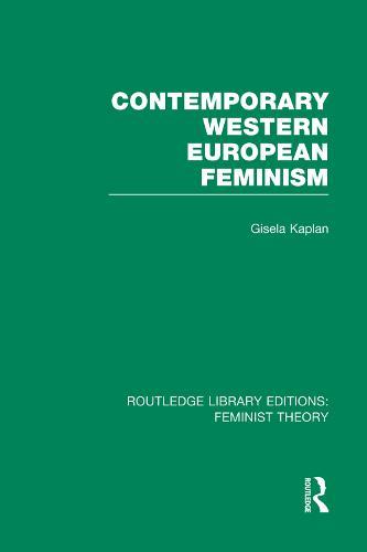 Contemporary Western European Feminism (RLE Feminist Theory)