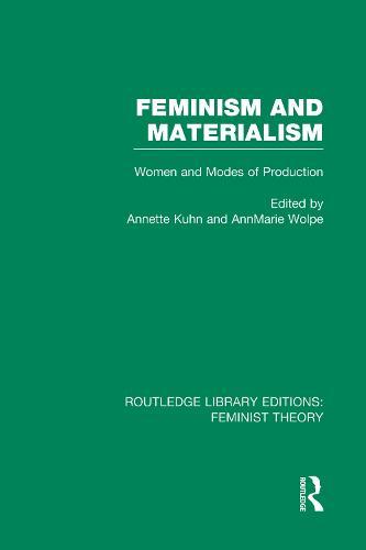 Feminism and Materialism (RLE Feminist Theory): Women and Modes of Production