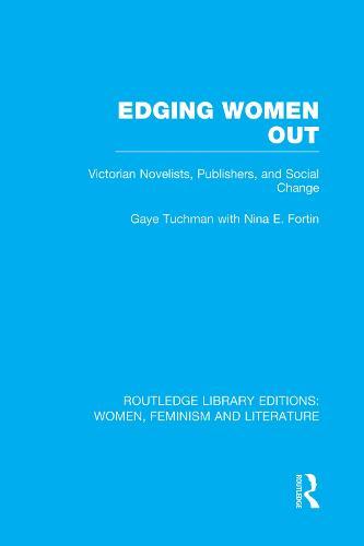 Edging Women Out: Victorian Novelists, Publishers and Social Change