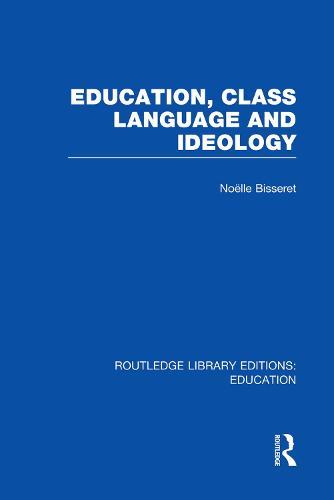 Education, Class Language and Ideology (RLE Edu L)