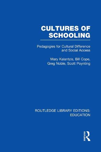 Cultures of Schooling (RLE Edu L Sociology of Education): Pedagogies for Cultural Difference and Social Access