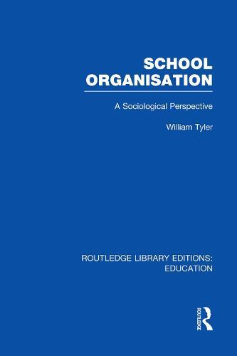 School Organisation (RLE Edu L): A Sociological Perspective