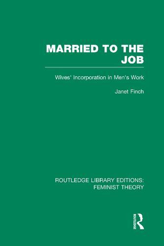 Married to the Job (RLE Feminist Theory): Wives' Incorporation in Men's Work