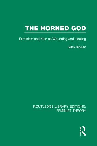The Horned God (RLE Feminist Theory): Feminism and Men as Wounding and Healing
