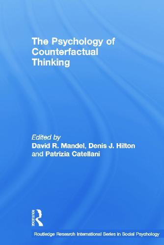 The Psychology of Counterfactual Thinking
