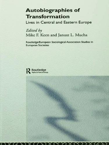 Autobiographies of Transformation: Lives in Central and Eastern Europe