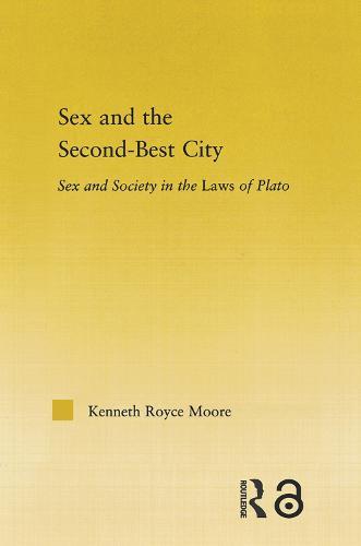 Sex and the Second-Best City: Sex and Society in the Laws of Plato