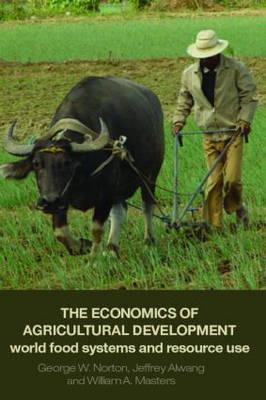 The Economics of Agricultural Development: World Food Systems and Resource Use