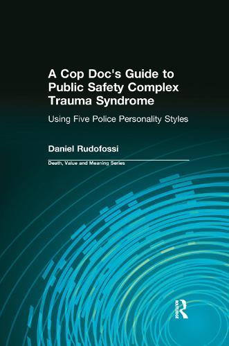 A Cop Doc's Guide to Public Safety Complex Trauma Syndrome: Using Five Police Personality Styles